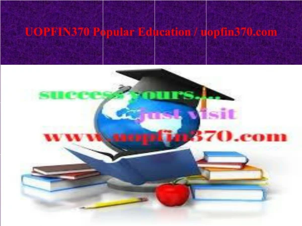 UOPFIN370 Popular Education / uopfin370.com