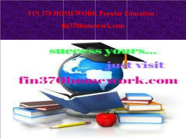 FIN 370 HOMEWORK Popular Education / fin370homework.com