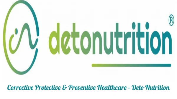 Corrective Protective & Preventive Healthcare - Deto Nutrition
