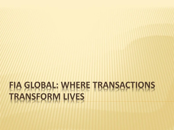 FIA Global: Where transactions transform lives