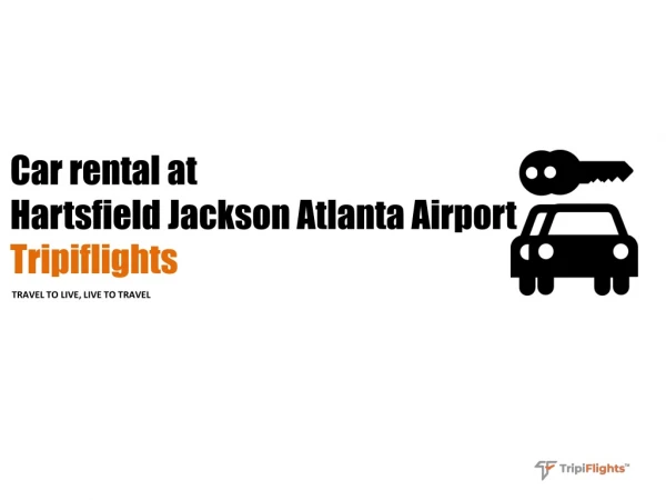 Rent Your Car at Atlanta Airport - TripiFlights - You Should Not Miss!!!