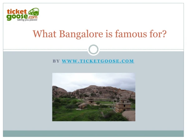 What Bangalore is famous for?