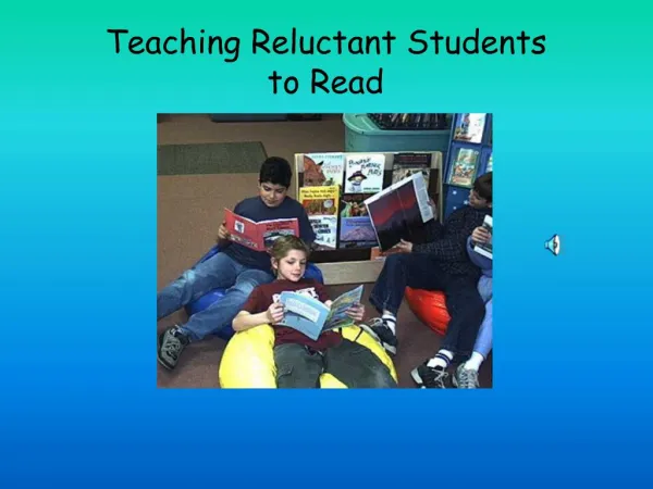 Teaching Reluctant Students to Read