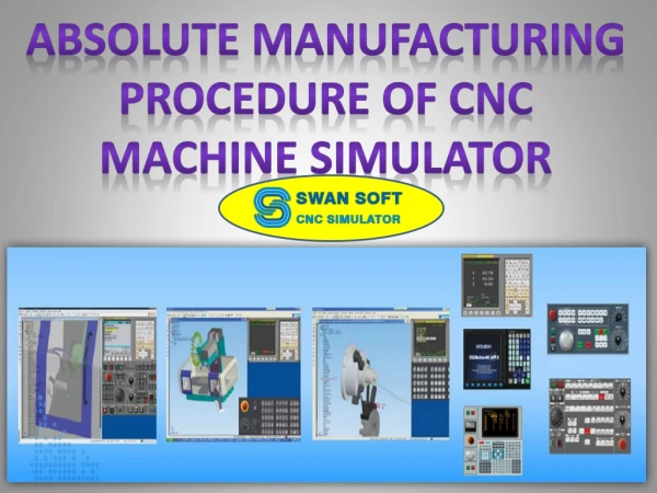 Absolute Manufacturing procedure of CNC Machine simulator