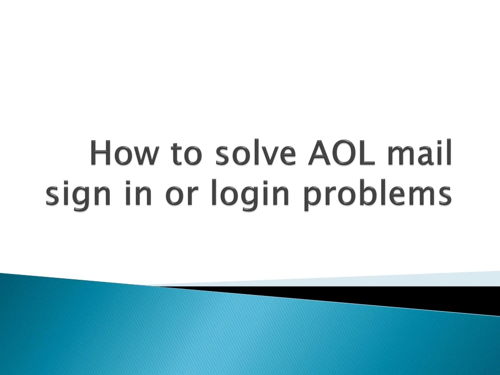how to solve aol mail sign in or login problems