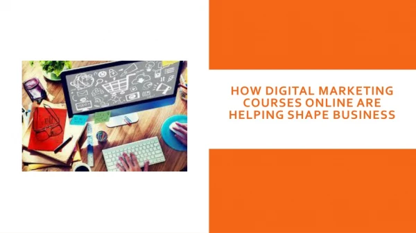 How Digital Marketing Courses Online Are Helping Shape Business