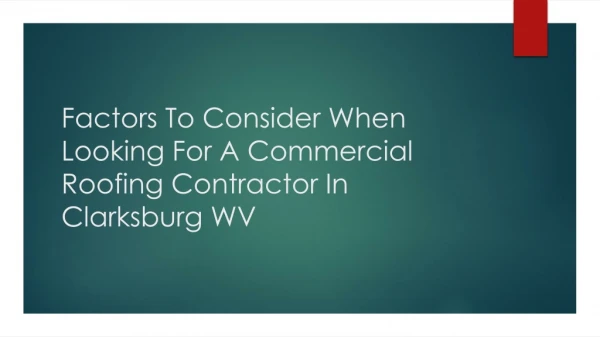 Factors To Consider When Looking For A Commercial Roofing Contractor In Clarksburg WV