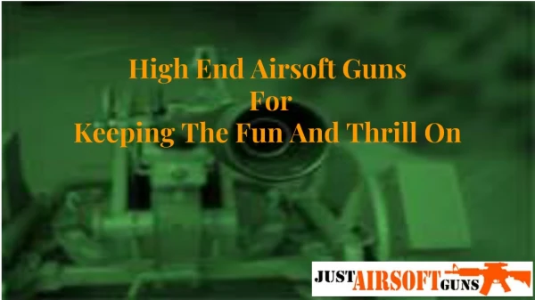 High End Airsoft Guns