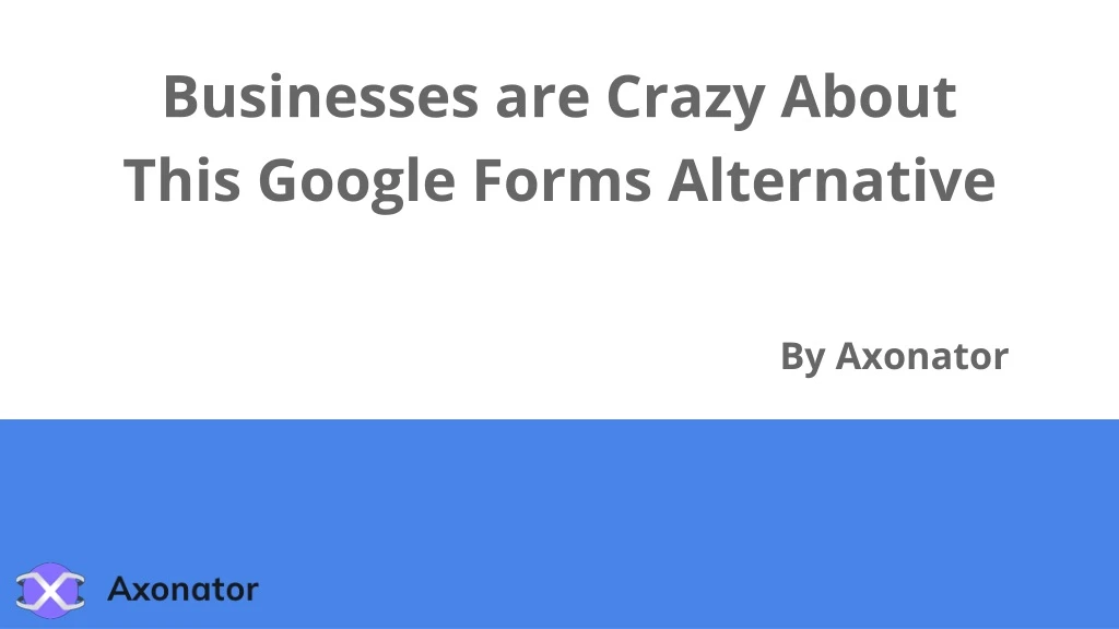 businesses are crazy about this google forms alternative