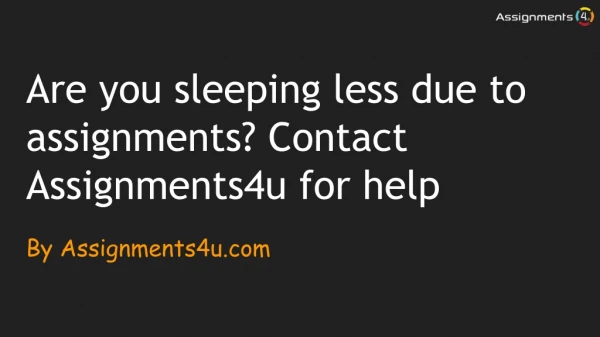 Are you thinking about assignments? Contact Assignments4u