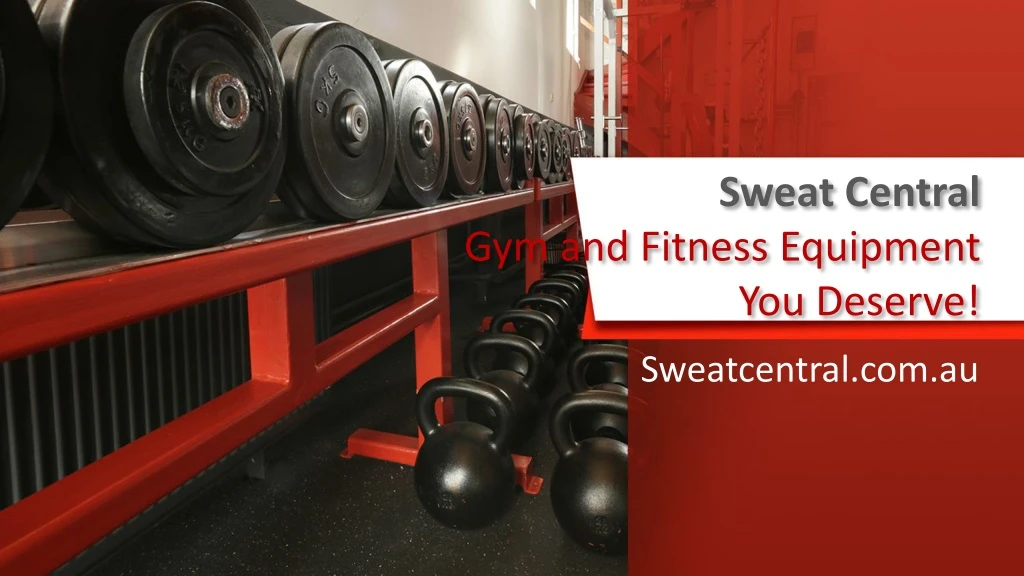 sweat central gym and fitness equipment you deserve