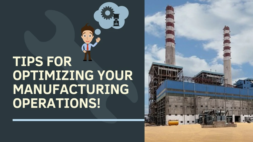 tips for optimizing your manufacturing operations