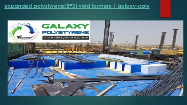 Expanded polystyrene(eps) void formers galaxy-poly