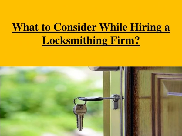 What to Consider While Hiring a Locksmithing Firm?
