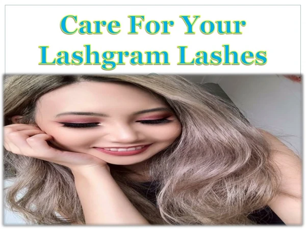 Care For Your Lashgram Lashes