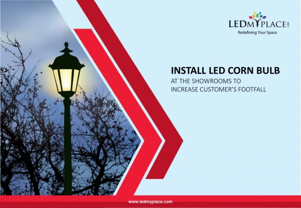 Know Why LED Corn Bulbs Are Must For Showrooms