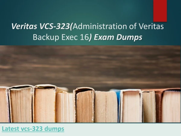 VERITAS latest VCS-323 dumps