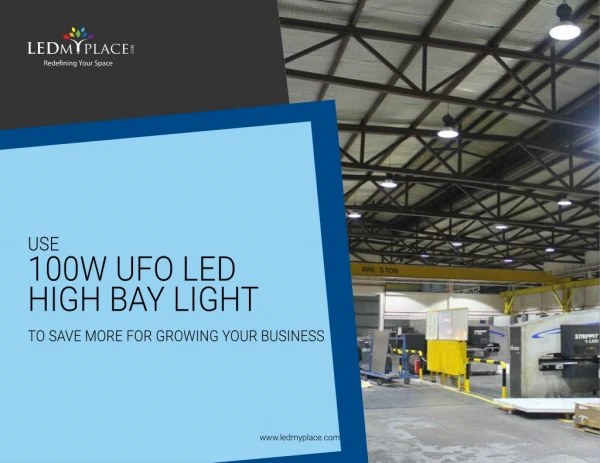 Advantages of using a 100W UFO LED High Bay light