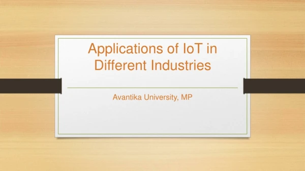 IoT - IoT Applications - Avantika University, MP