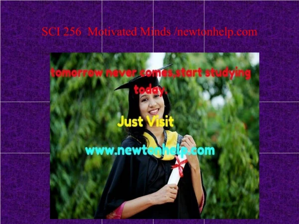SCI 256 Motivated Minds /newtonhelp.com