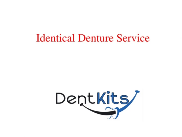 Identical Denture Service