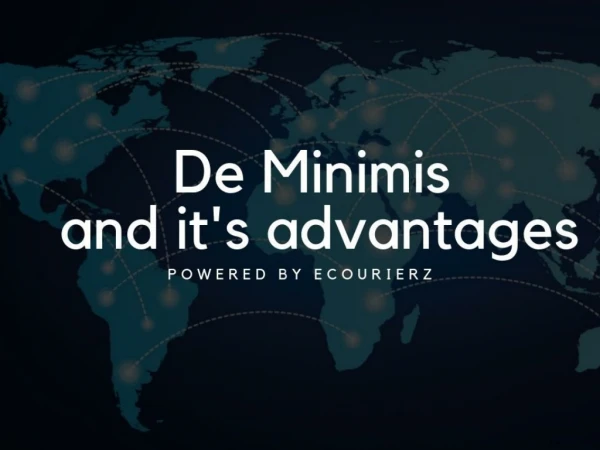 eCourierz | De Minimis and it's advantages