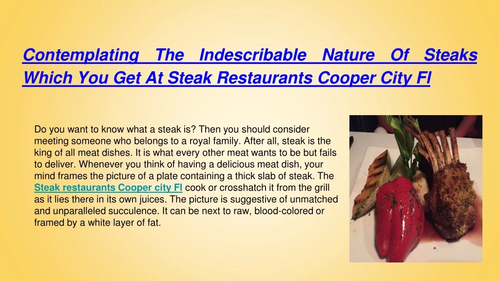 contemplating the indescribable nature of steaks which you get at steak restaurants cooper city fl