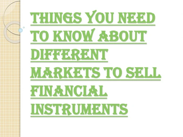 Several Unique Types of Financial Markets For Selling Financial Instruments