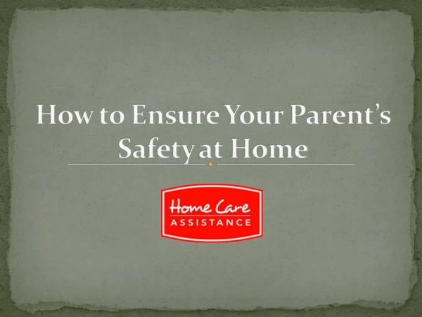 How to ensure your parent safety at home