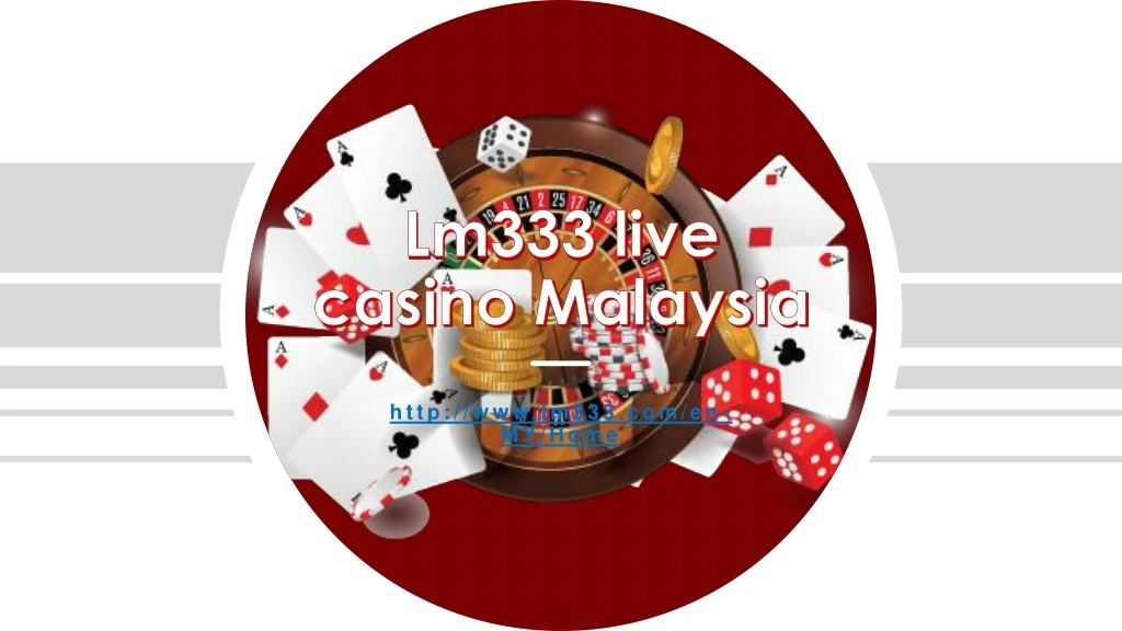 lm333 live casino malaysia