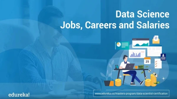 Data Scientist Job, Career & Salary | Data Scientist Salary | Data Science Masters Program | Edureka