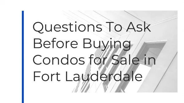 Questions To Ask Before Buying Condos for Sale in Fort Lauderdale
