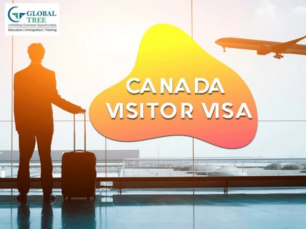 Canada Visitor Visa Consultants from India - Global Tree.