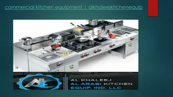 Commercial kitchen equipment alkhaleejkitchenequip