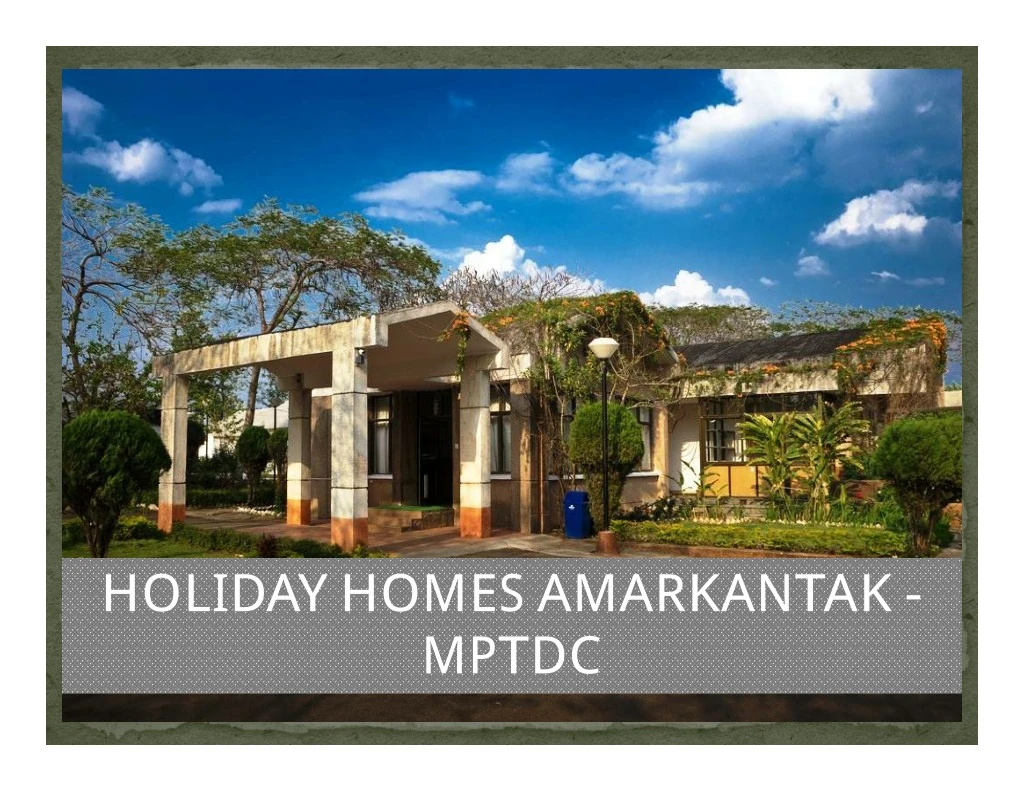 holiday homes amarkantak mptdc