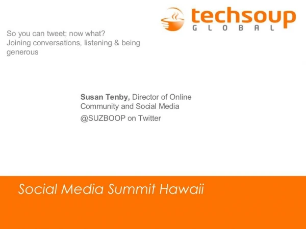 Twitter 201: So you can tweet; now what? From Social media summit, Hawaii