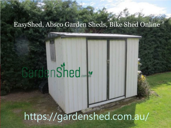 EasyShed, Absco Garden Sheds, Bike Shed Online- Gardenshed.com.au
