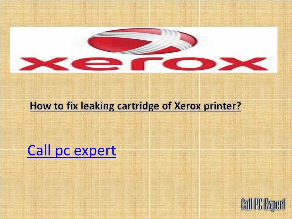 how to fix leaking cartridge of xerox printer