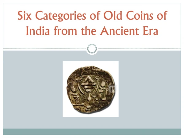 Six Categories of Old Coins of India from the Ancient Era