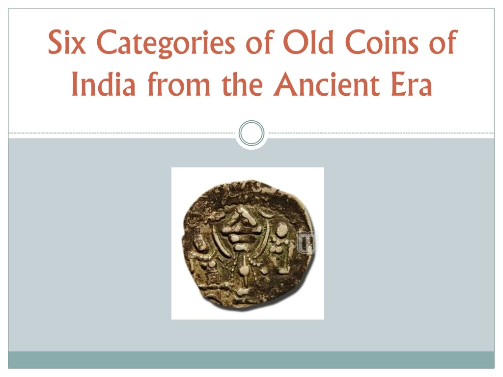 six categories of old coins of india from the ancient era