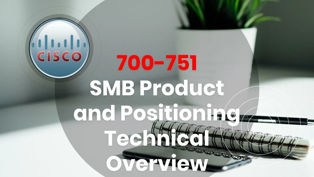 700 751 smb product and positioning technical