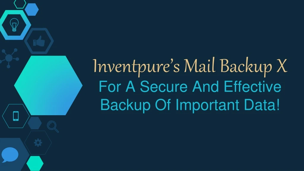 inventpure s mail backup x for a secure and effective backup of important data