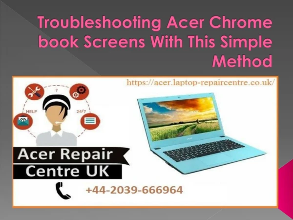 Troubleshooting Acer Chrome book Screens With This Simple Method