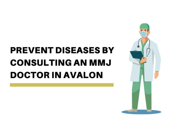 Prevent Diseases by Consulting an MMJ Doctor in Avalon