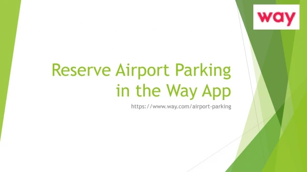 Reserve Airport Parking in the Way App