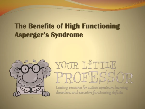 The Benefits of High Functioning Asperger’s Syndrome