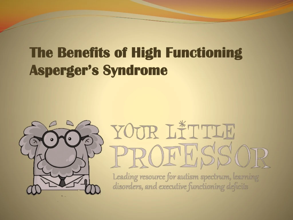 the benefits of high functioning asperger