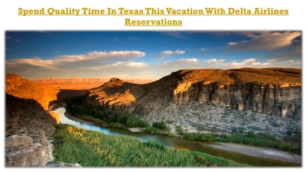 Spend quality time in Texas this vacation with Delta Airlines Reservations