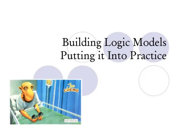 Building Logic Models Putting it Into Practice