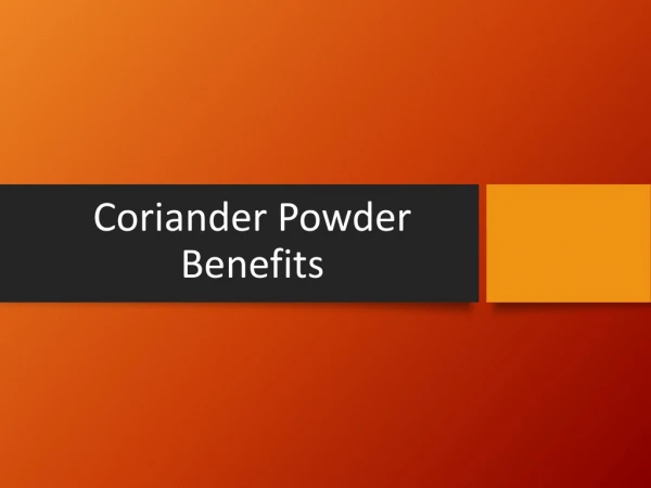 VALLEY SPICE- Coriander Powder Benefits